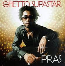 Pras – Ghetto Superstar